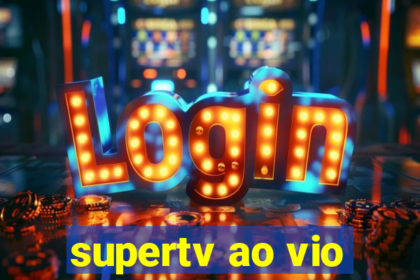 supertv ao vio